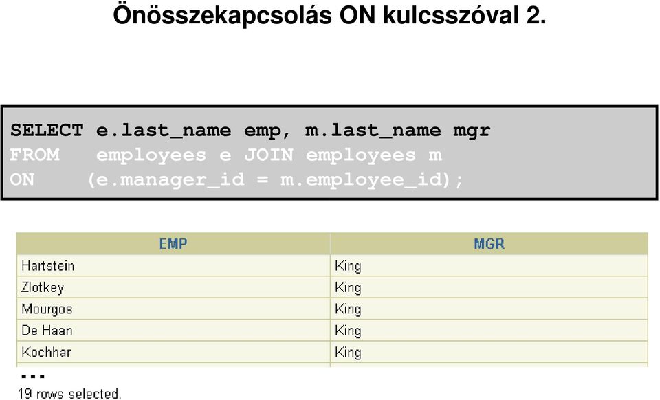 last_name mgr FROM employees e JOIN
