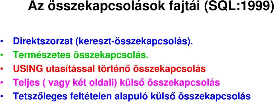 USING utasítással történő összekapcsolás Teljes ( vagy két