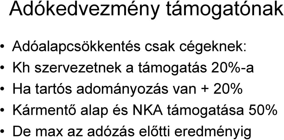 tartós adományozás van + 20% Kármentő alap és