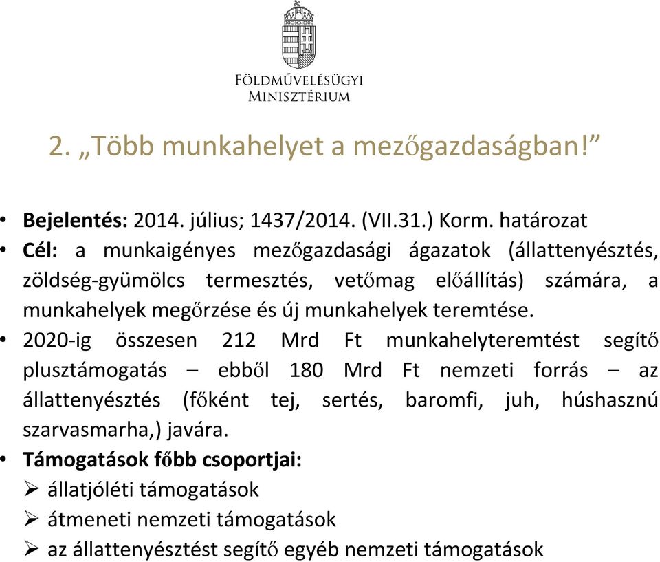 megőrzése és új munkahelyek teremtése.