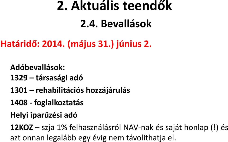 - foglalkoztatás Helyi iparűzési adó 12KOZ szja 1% felhasználásról