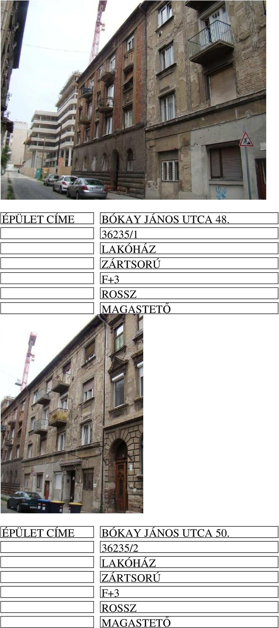 MAGASTETŐ ÉPÜLET CÍME BÓKAY JÁNOS UTCA