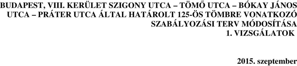 UTCA PRÁTER UTCA ÁLTAL HATÁROLT 125-ÖS
