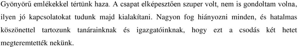 kapcsolatokat tudunk majd kialakítani.