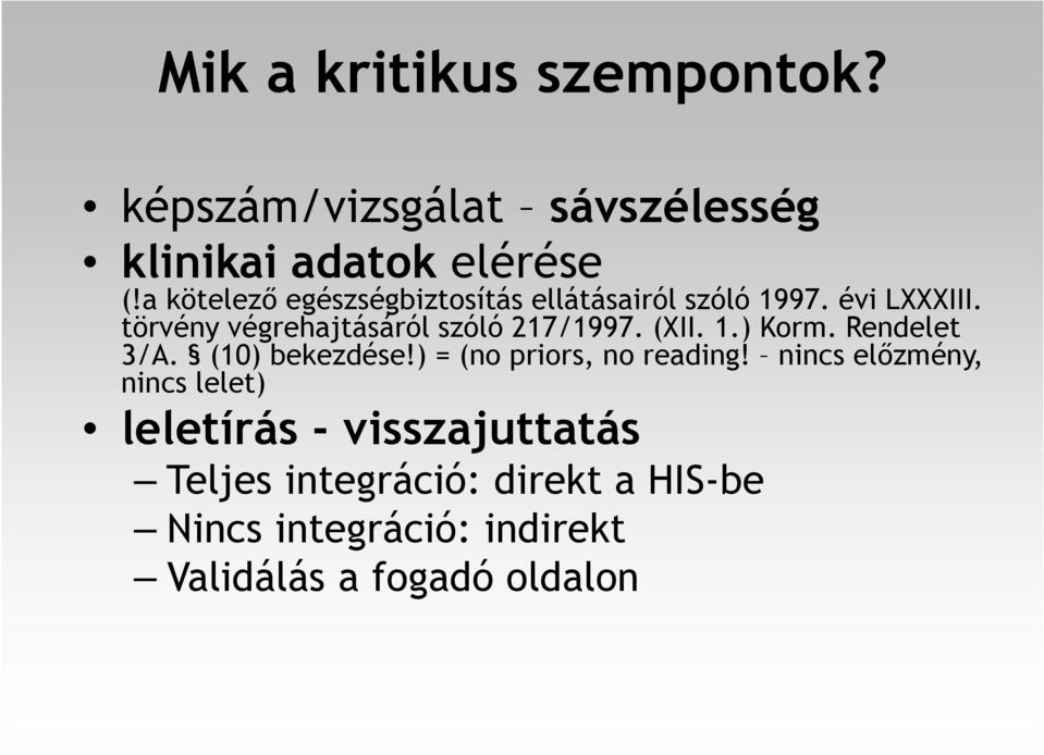 törvény végrehajtásáról szóló 217/1997. (XII. 1.) Korm. Rendelet 3/A. (10) bekezdése!