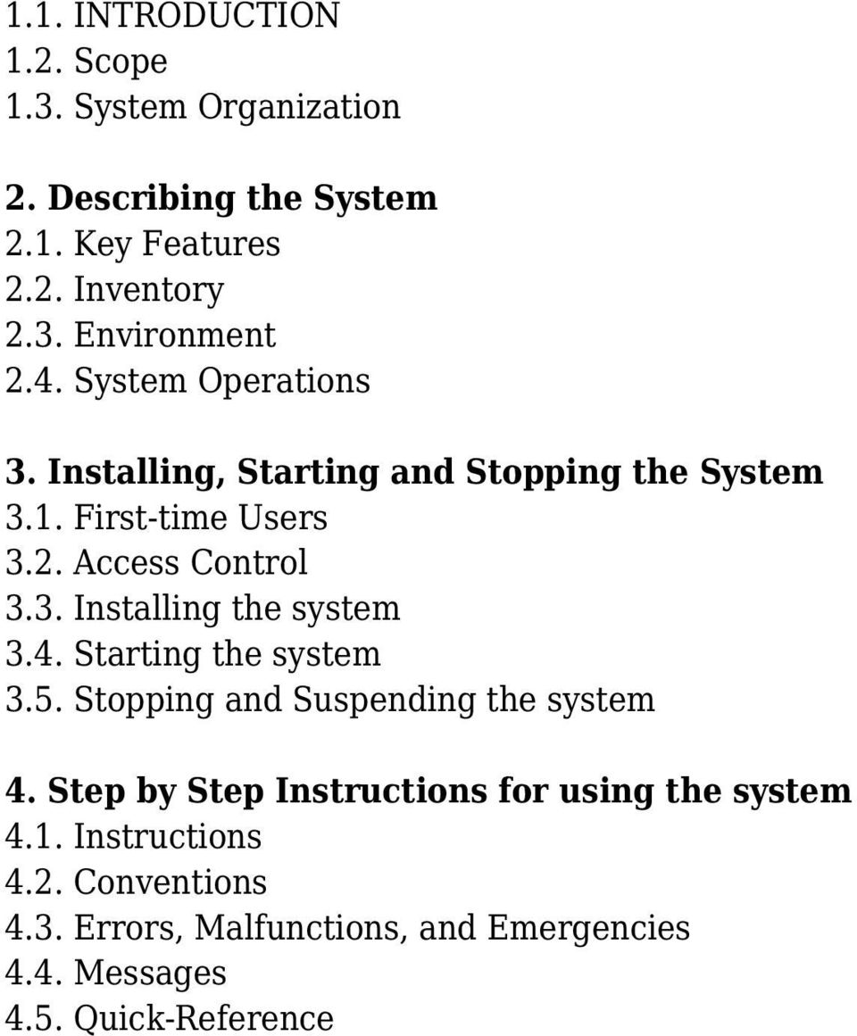 4. Starting the system 3.5. Stopping and Suspending the system 4. Step by Step Instructions for using the system 4.1.
