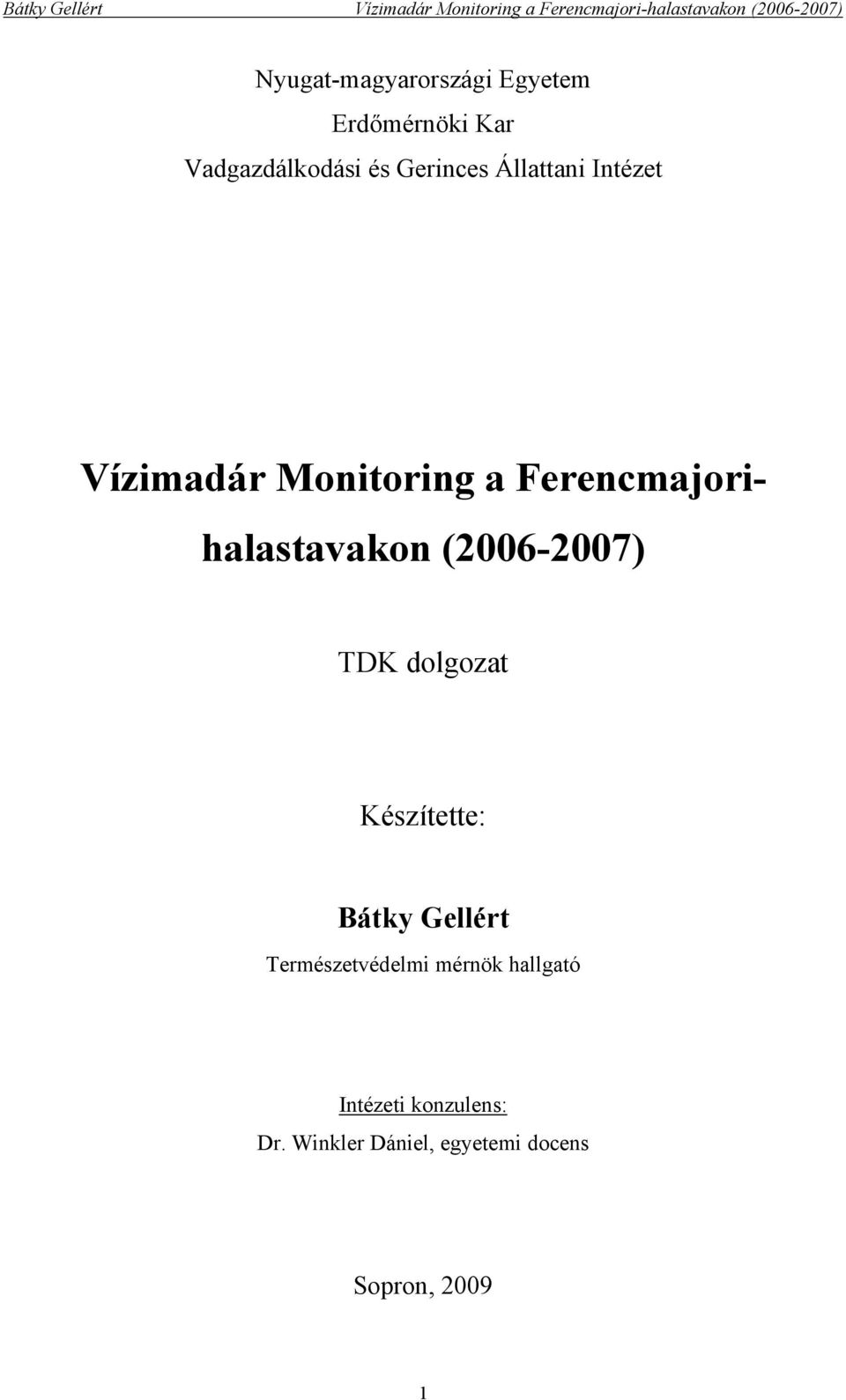 (2006-2007) TDK dolgozat Készítette: Bátky Gellért Természetvédelmi