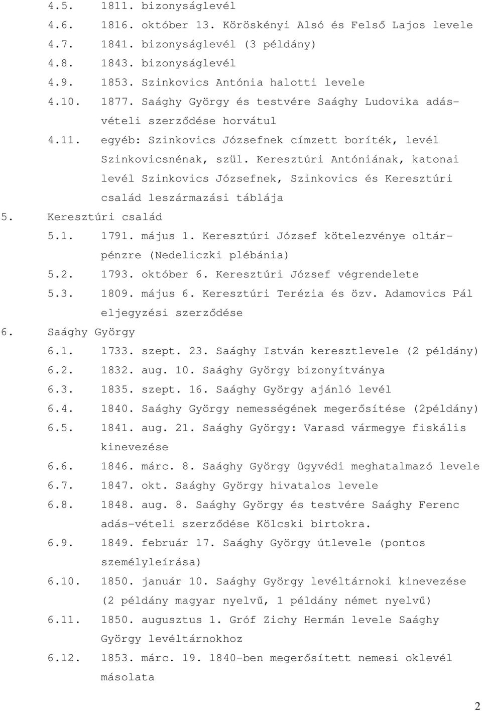 Keresztúri Antóniának, katonai levél Szinkovics Józsefnek, Szinkovics és Keresztúri család leszármazási táblája 5. Keresztúri család 5.1. 1791. május 1.