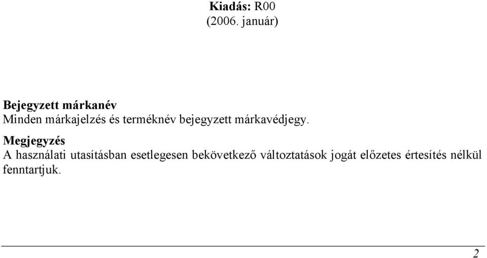 terméknév bejegyzett márkavédjegy.