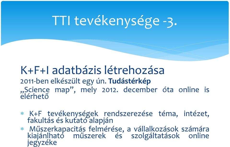 december óta online is elérhető K+F tevékenységek rendszerezése téma, intézet,