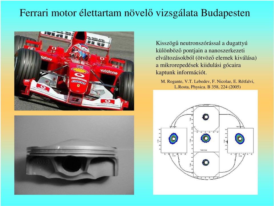 elváltozásokból (ötvözı elemek kiválása) a mikrorepedések kiidulási gócaira
