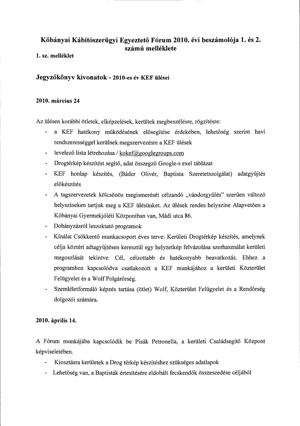 megszervezésre a KEF ülések levelező lista létrehozása l kokef@googlegroups.