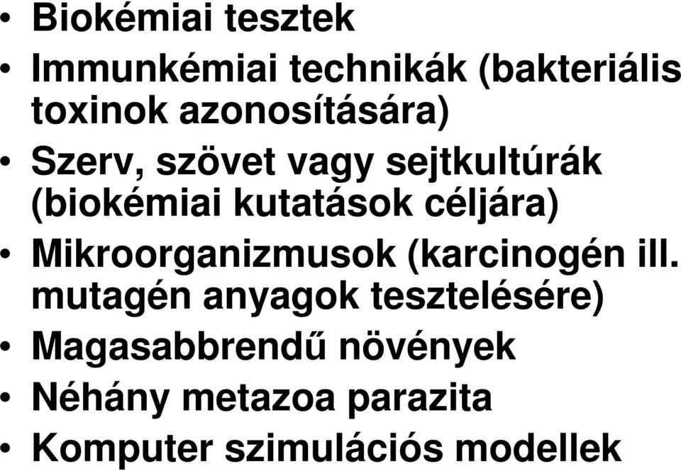 céljára) Mikroorganizmusok (karcinogén ill.
