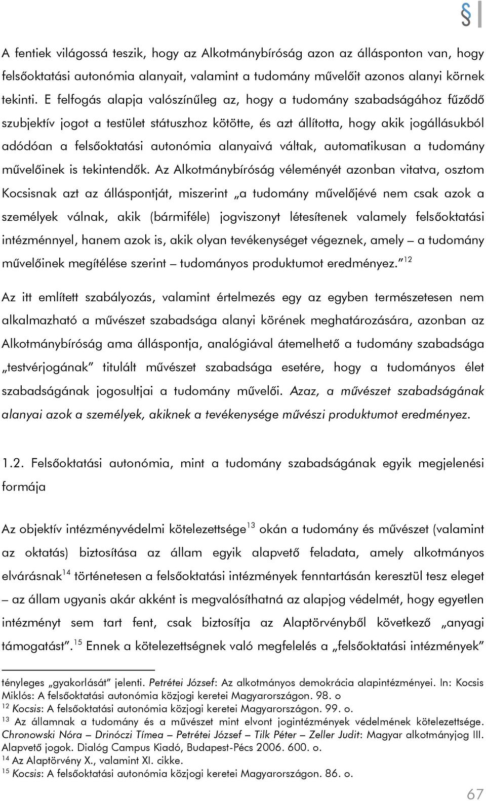 alanyaivá váltak, automatikusan a tudomány művelőinek is tekintendők.