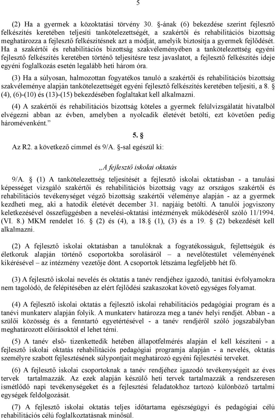 biztosítja a gyermek fejlődését.