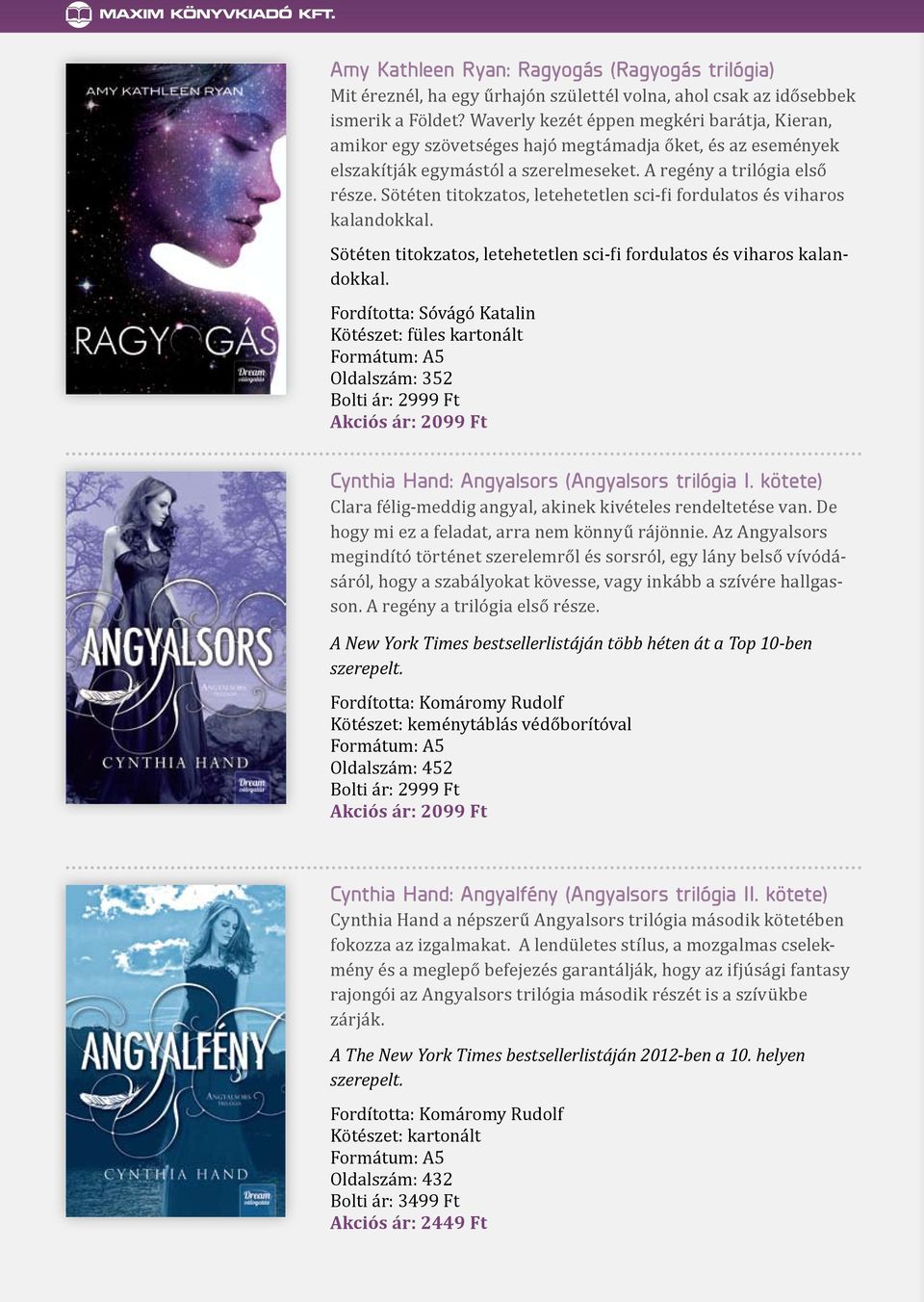 Sötéten titokzatos, letehetetlen sci-fi fordulatos és viharos kalandokkal. Sötéten titokzatos, letehetetlen sci-fi fordulatos és viharos kalandokkal.