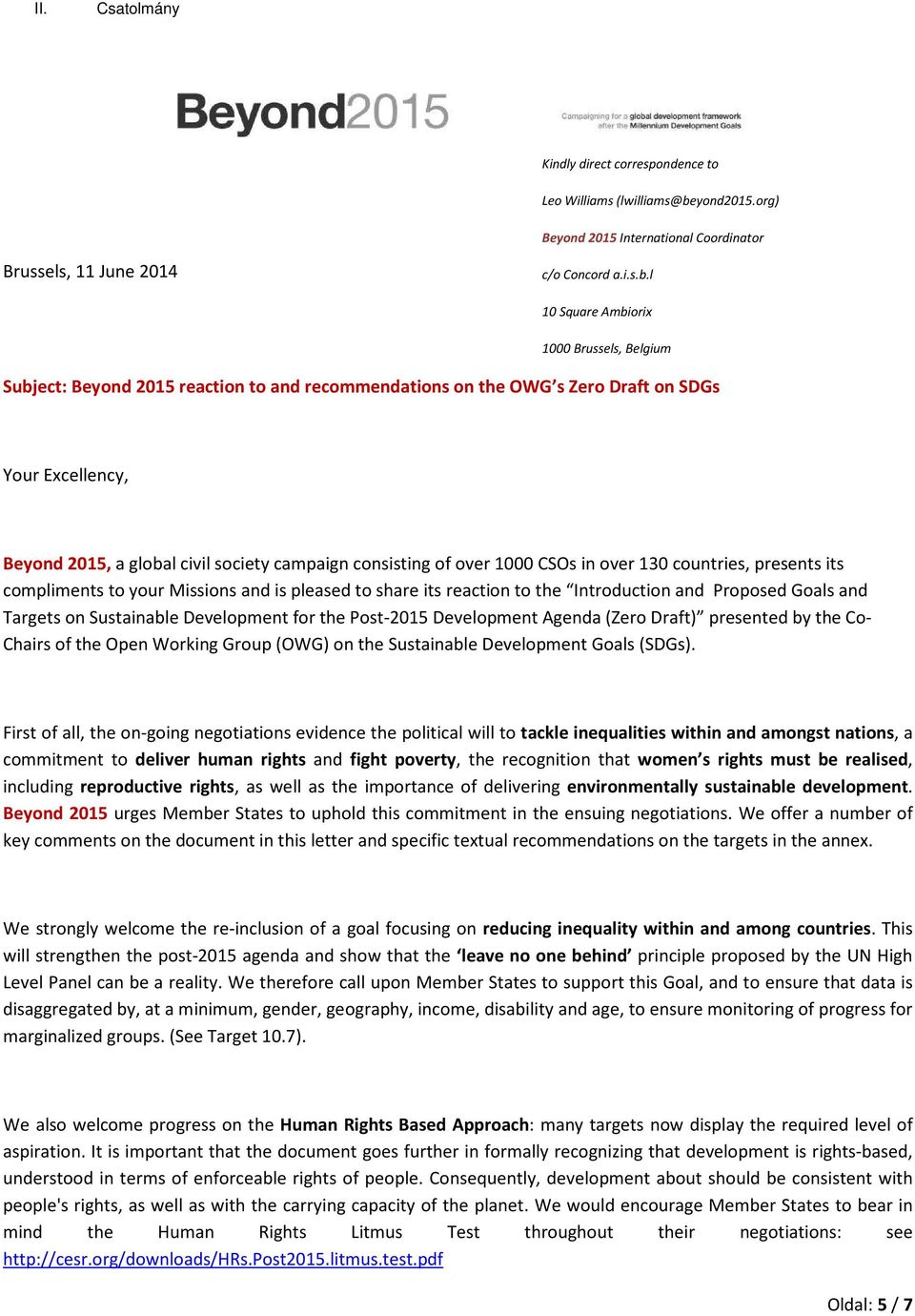 l 10 Square Ambiorix 1000 Brussels, Belgium Subject: Beyond 2015 reaction to and recommendations on the OWG s Zero Draft on SDGs Your Excellency, Beyond 2015, a global civil society campaign