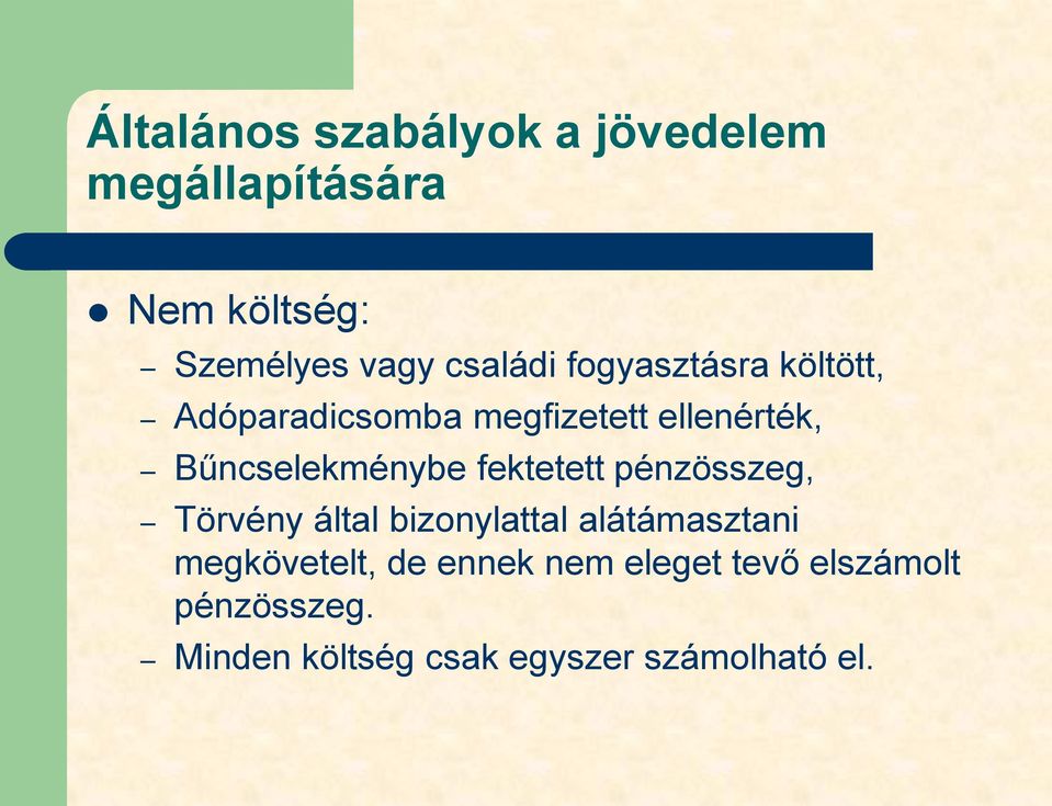 Bűncselekménybe fektetett pénzösszeg, Törvény által bizonylattal alátámasztani