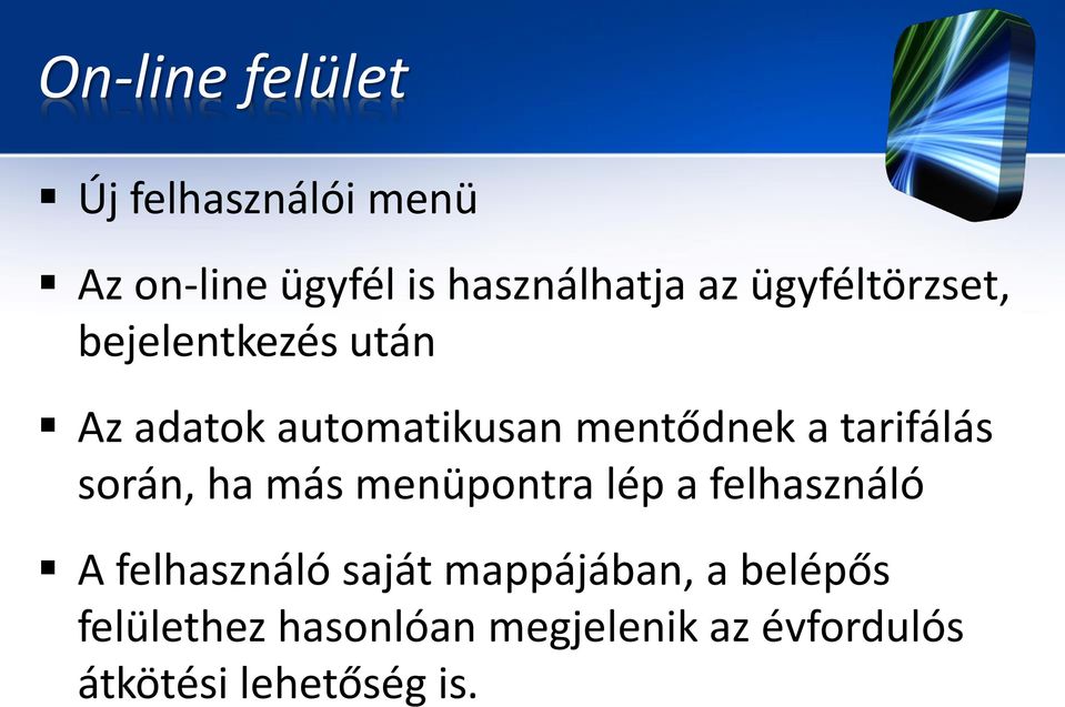 tarifálás során, ha más menüpontra lép a felhasználó A felhasználó saját