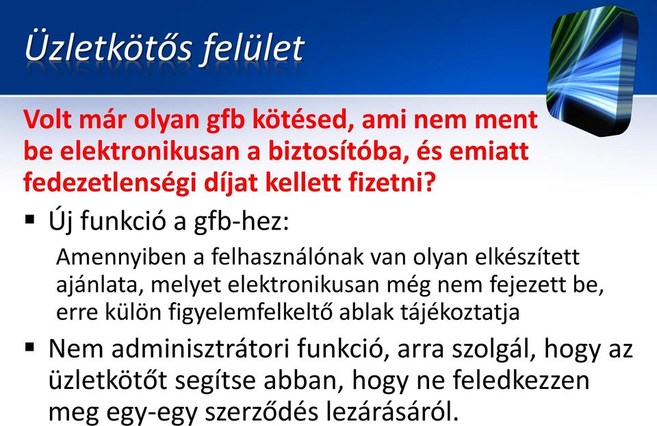 Új funkció a gfb-hez: Amennyiben a felhasználónak van olyan elkészített ajánlata, melyet elektronikusan még