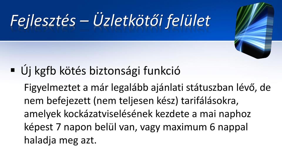 befejezett (nem teljesen kész) tarifálásokra, amelyek