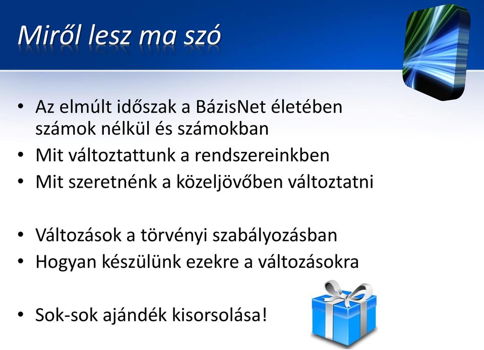szeretnénk a közeljövőben változtatni Változások a törvényi