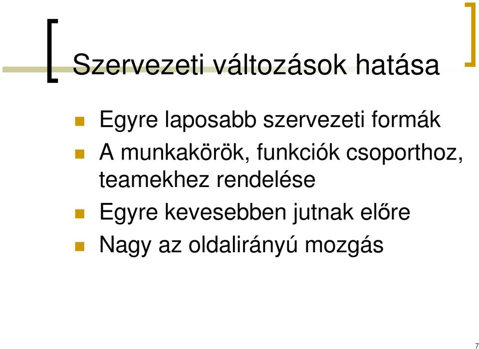 csoporthoz, teamekhez rendelése Egyre