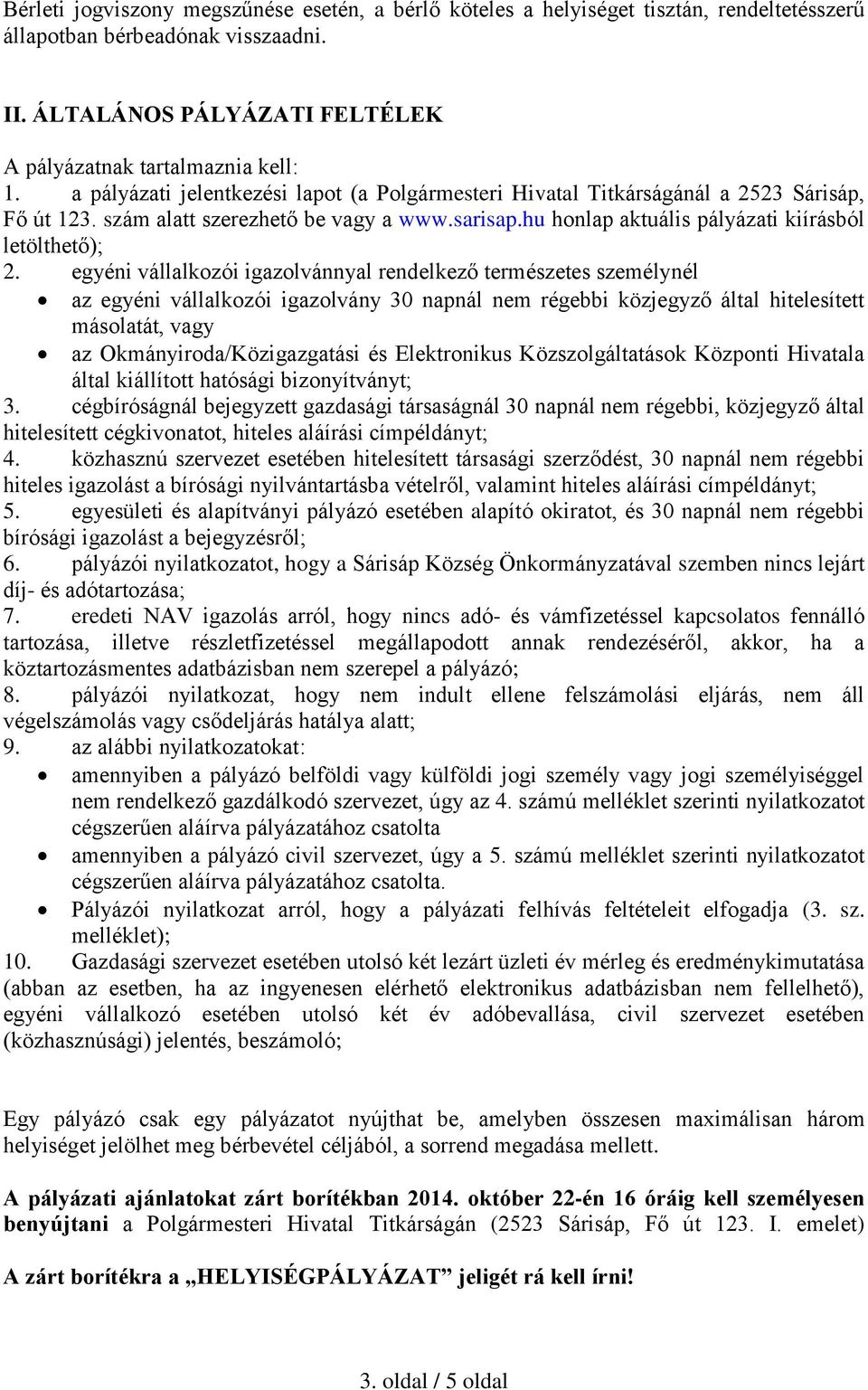 egyéni vállalkozói igazolvánnyal rendelkező természetes személynél az egyéni vállalkozói igazolvány 30 napnál nem régebbi közjegyző által hitelesített másolatát, vagy az Okmányiroda/Közigazgatási és