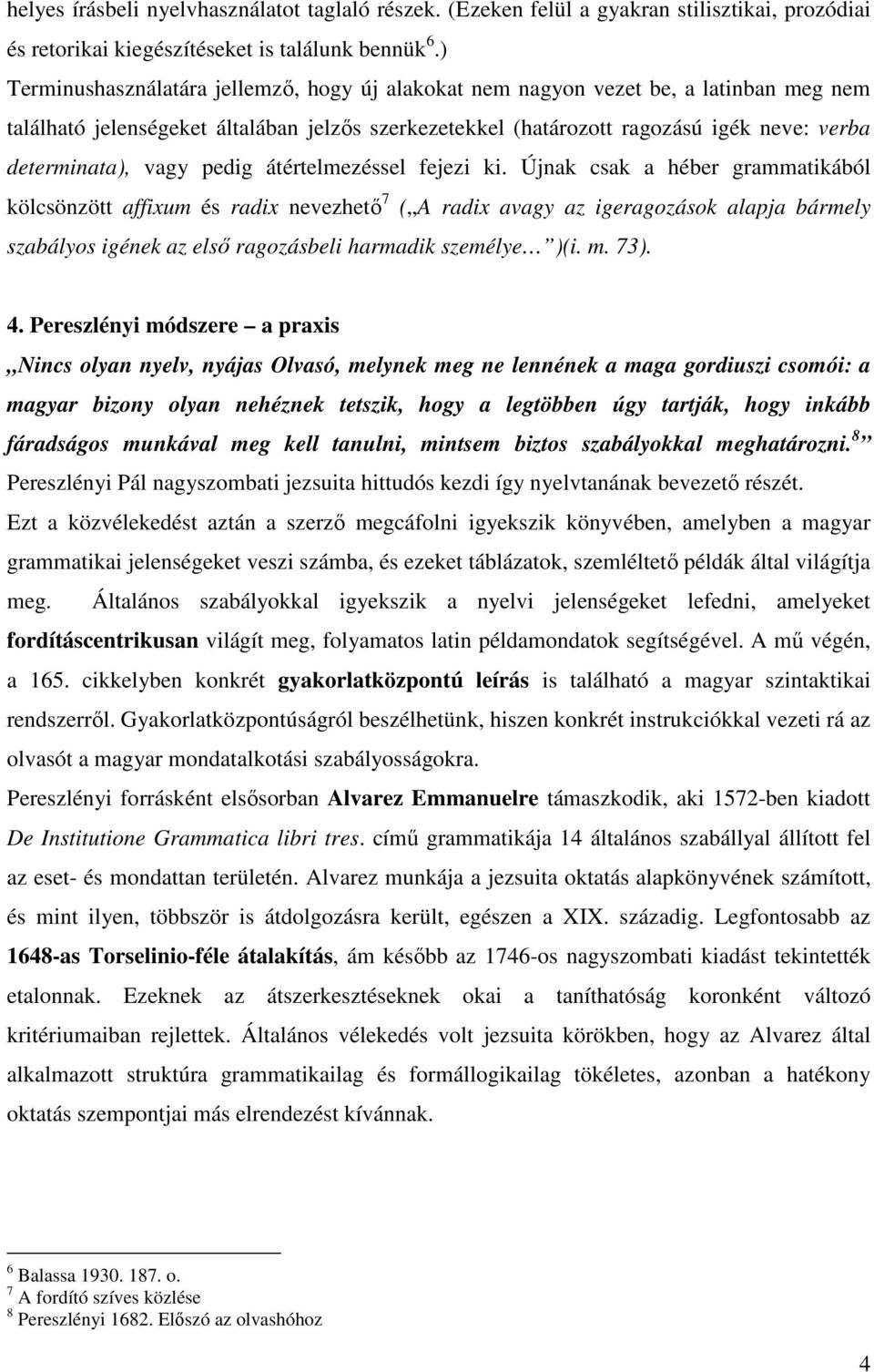 vagy pedig átértelmezéssel fejezi ki.