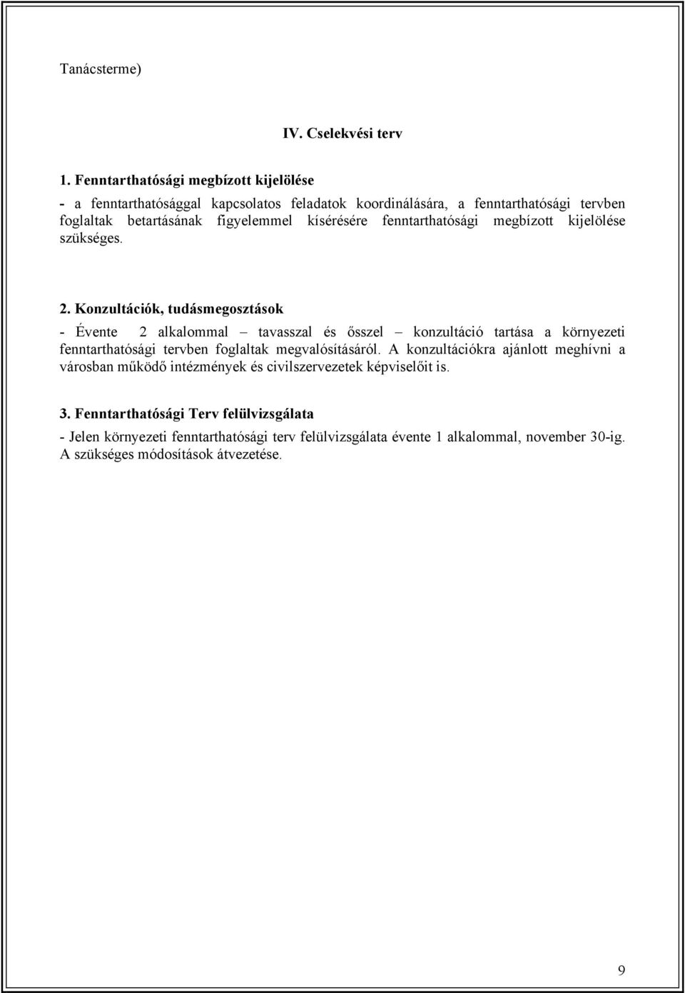 fenntarthatósági megbízott kijelölése szükséges. 2.