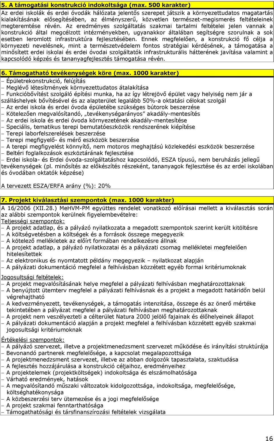 feltételeinek megteremtése révén.