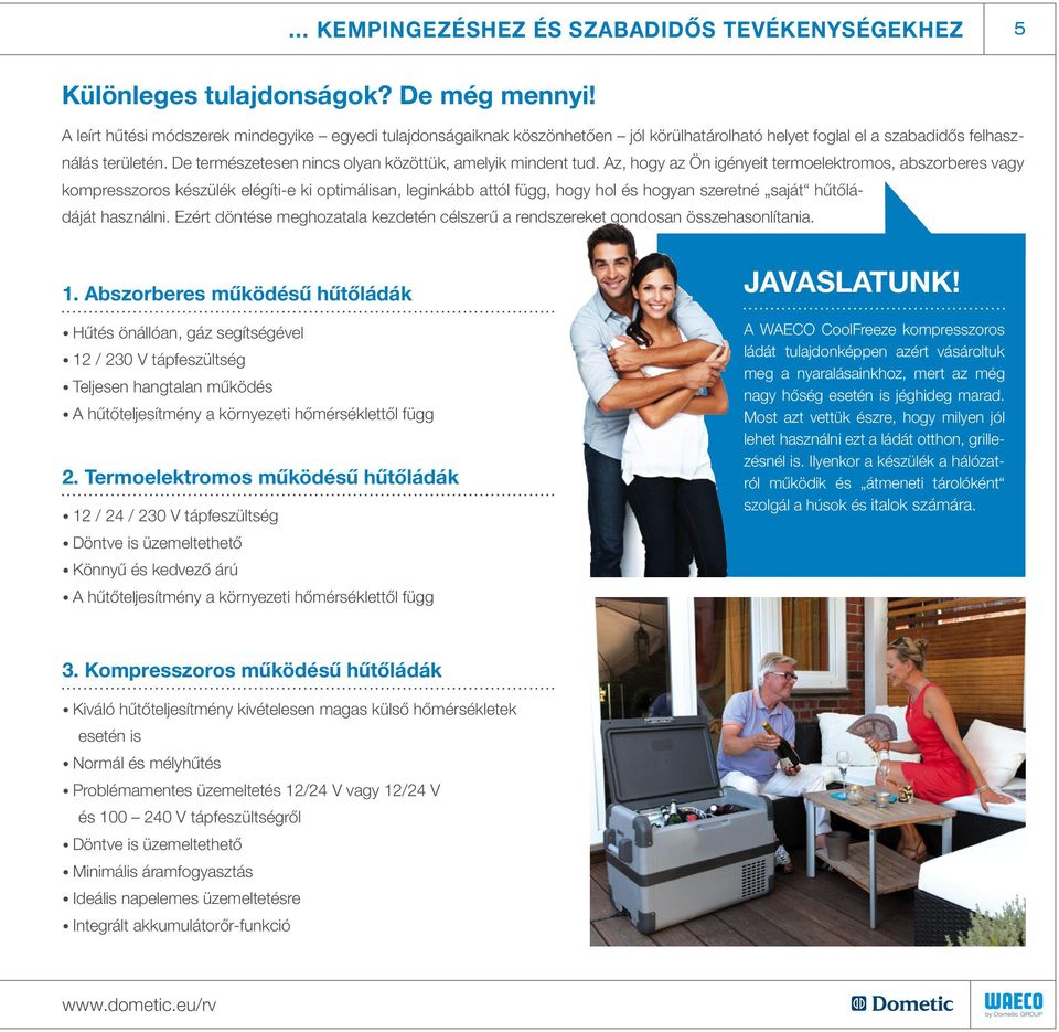 De természetesen nincs olyan közöttük, amelyik mindent tud.
