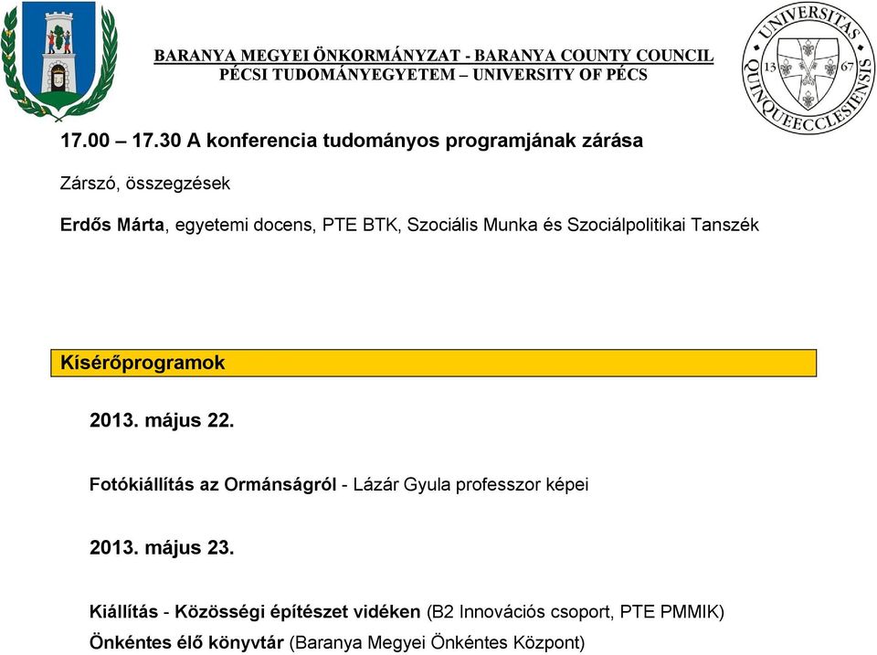 PTE BTK, Szociális Munka és Szociálpolitikai Tanszék Kísérőprogramok 2013. május 22.