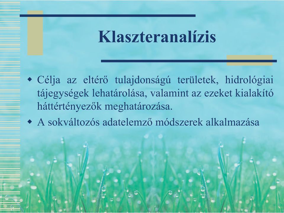 valamint az ezeket kialakító háttértényezők