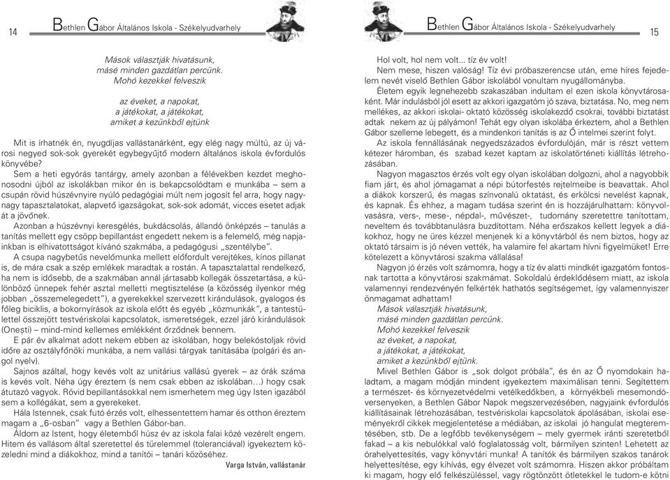 gyerekét egybegyűjtő modern általános iskola évfordulós könyvébe?