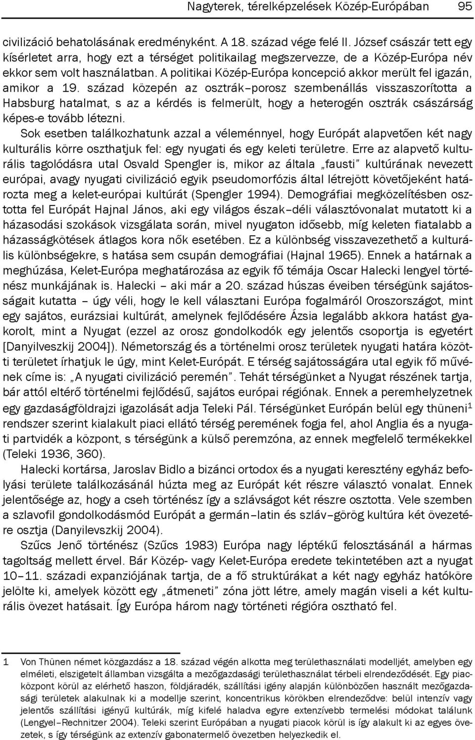 A politikai Közép-Európa koncepció akkor merült fel igazán, amikor a 19.