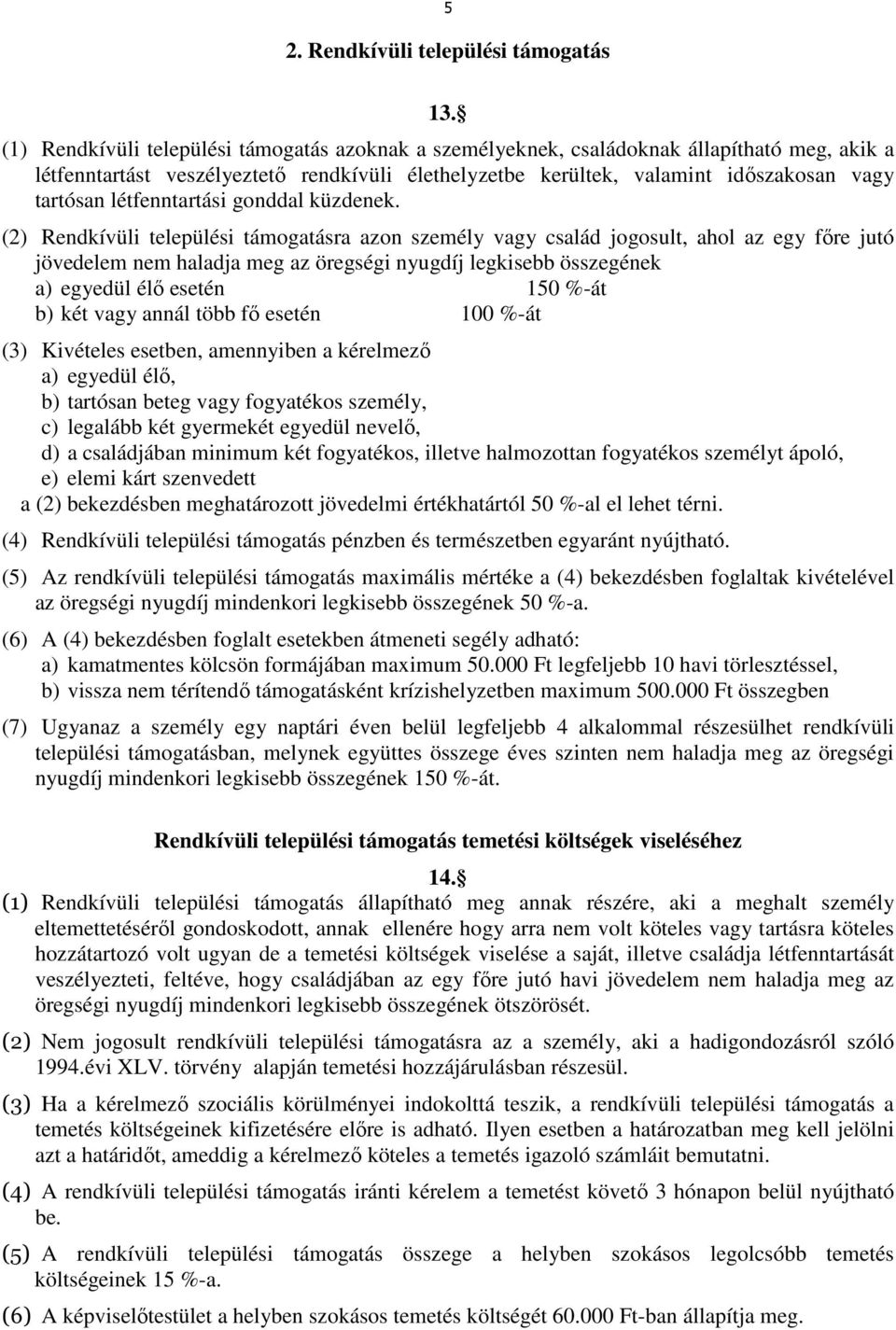 létfenntartási gonddal küzdenek.