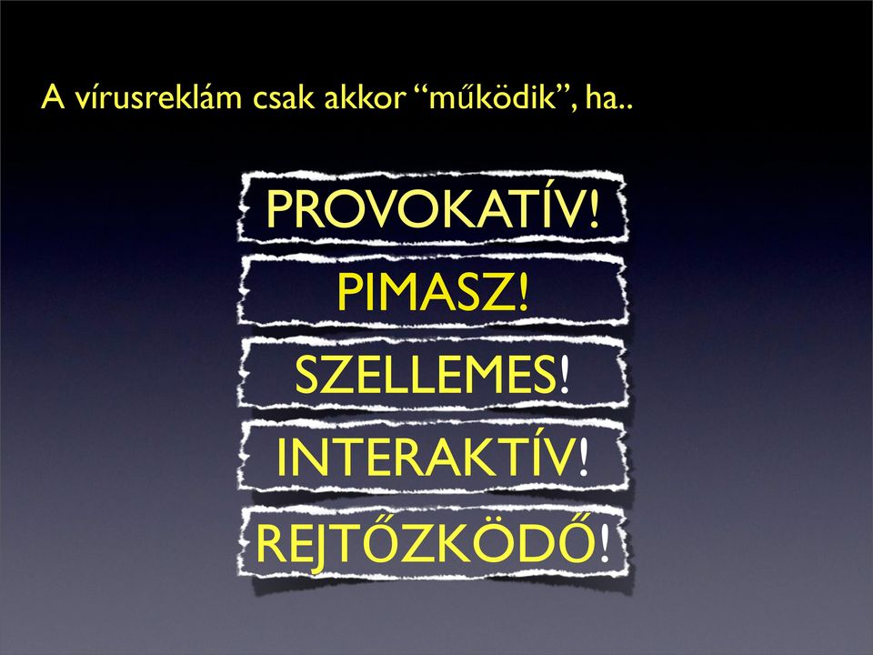 . PROVOKATÍV! PIMASZ!
