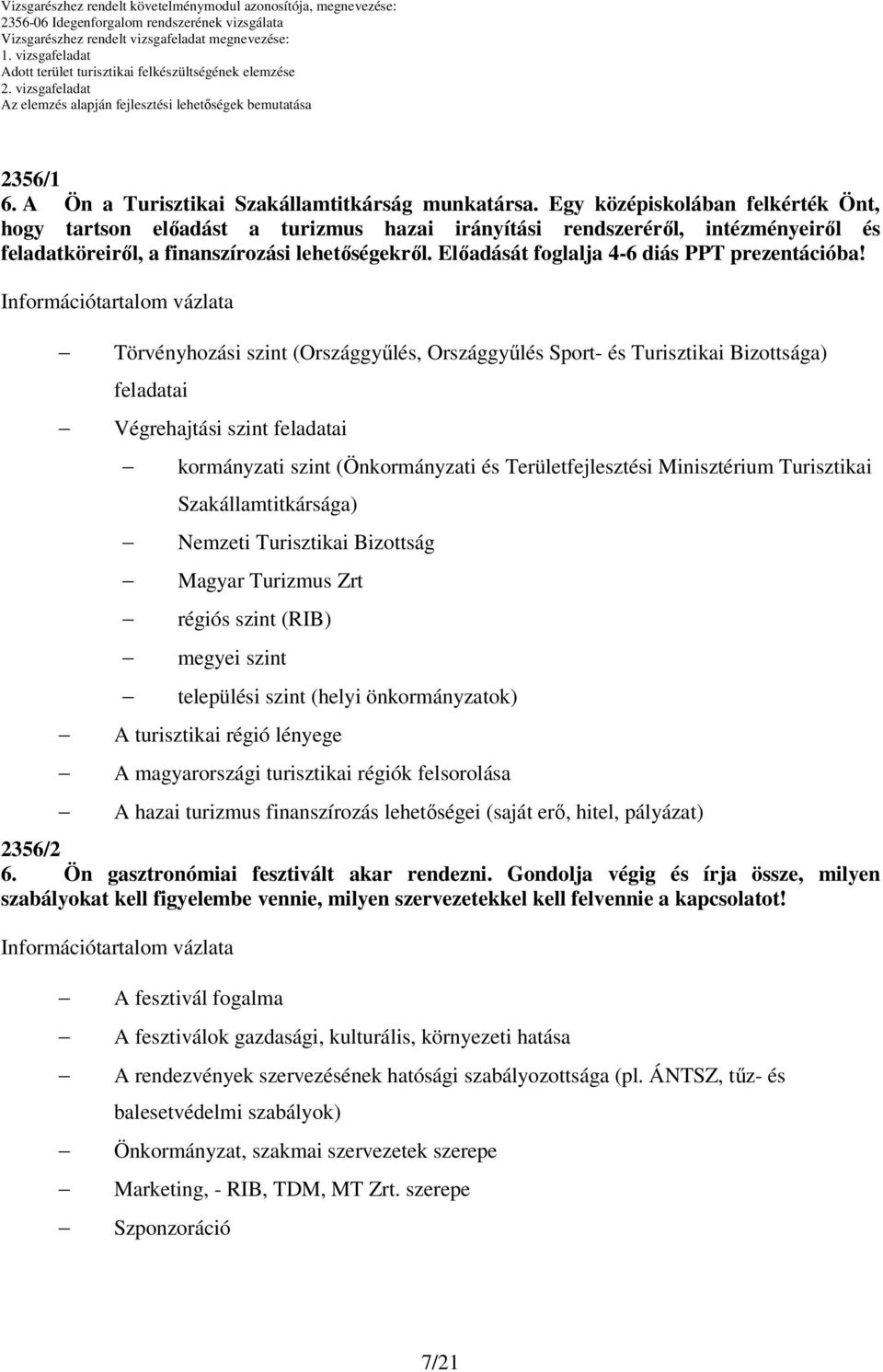 Előadását foglalja 4-6 diás PPT prezentációba!