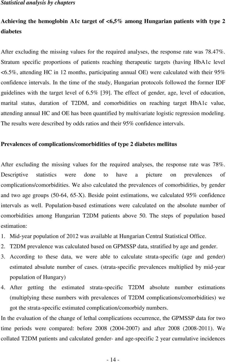 5%, attending HC in 12 months, participating annual OE) were calculated with their 95% confidence intervals.