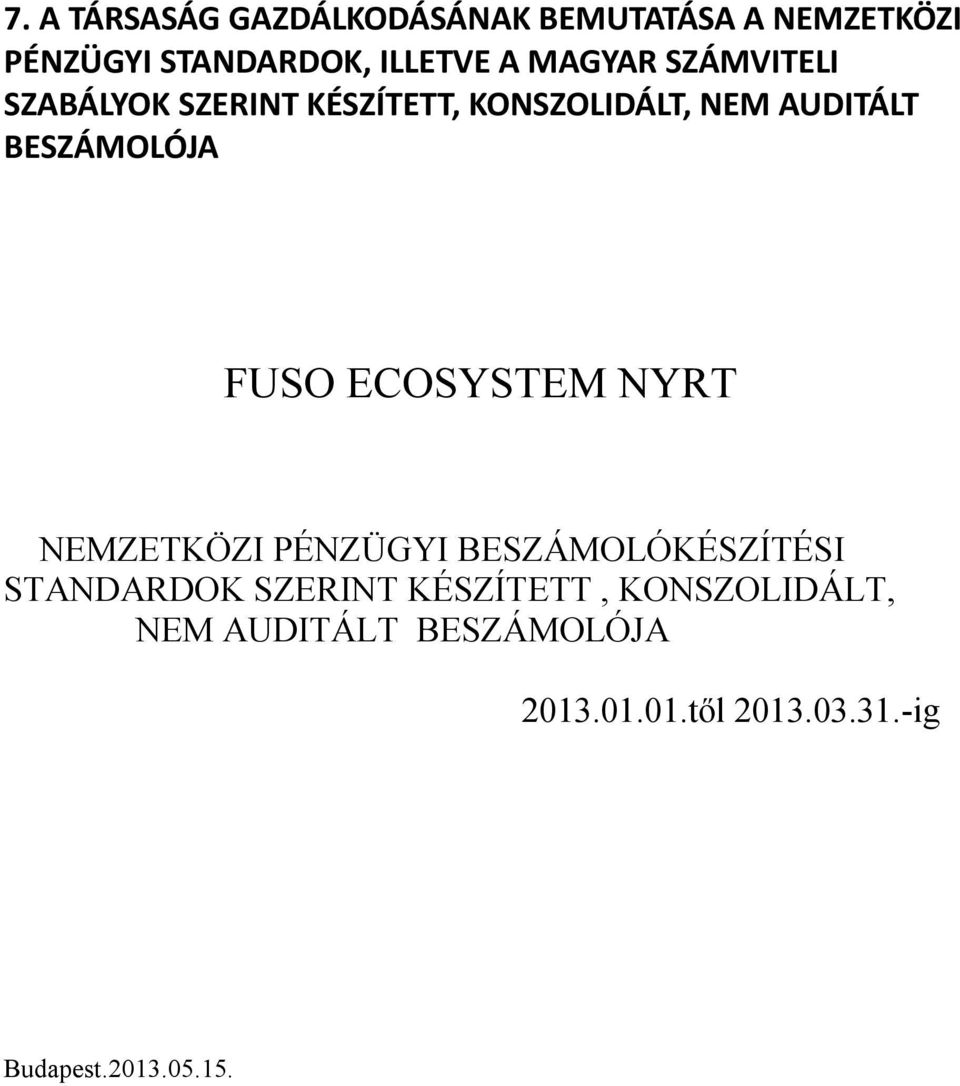 FUSO ECOSYSTEM NYRT NEMZETKÖZI PÉNZÜGYI BESZÁMOLÓKÉSZÍTÉSI STANDARDOK SZERINT