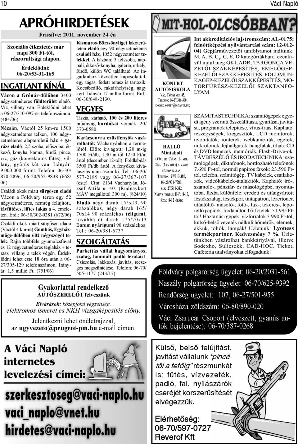 (484/06) Nézsán, Váctól 25 km-re 1500 négyzetméteres telken, 100 négyzetméteres alapterületű ház + garázs eladó.