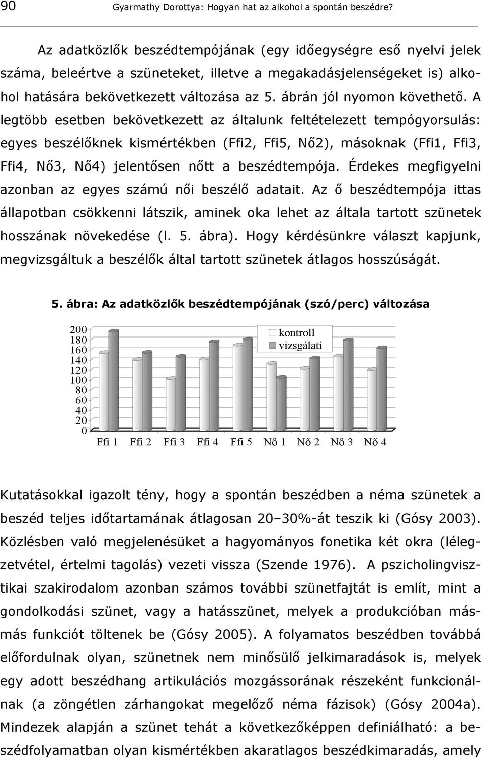 ábrán jól nyomon követhető.