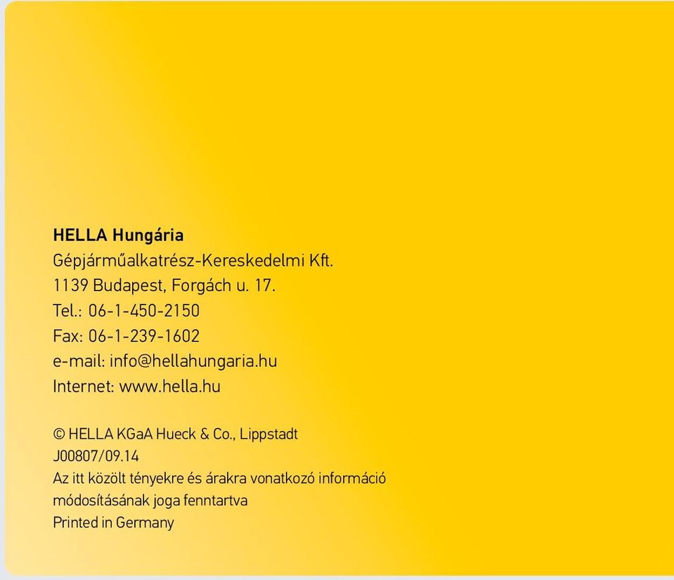 hu Internet: www.hella.hu HELLA KGaA Hueck & Co., Lippstadt J00807/09.