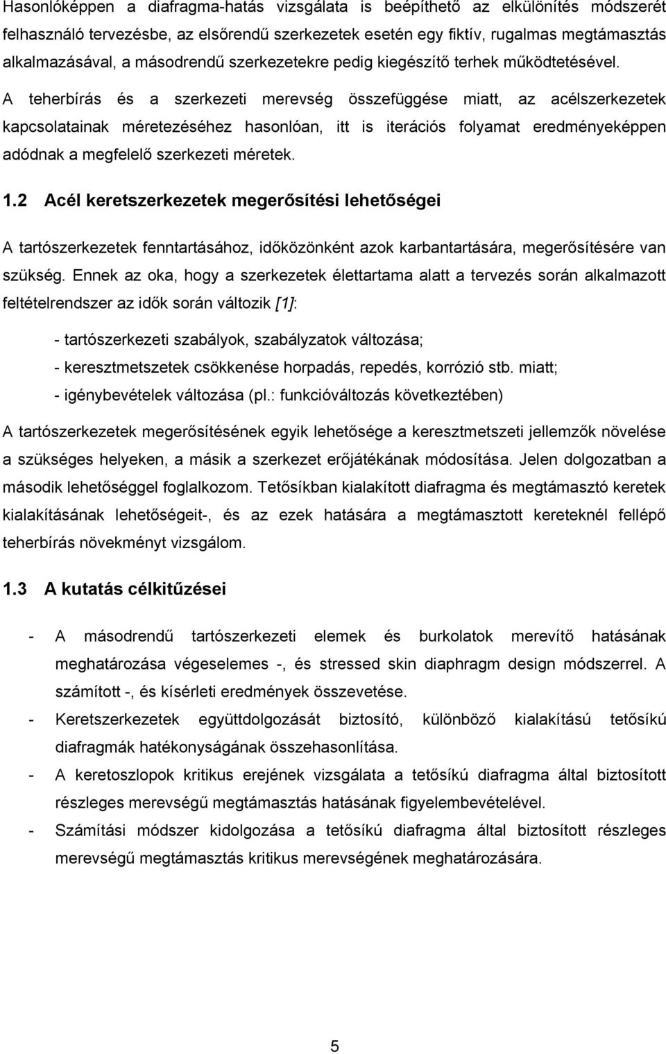 Aél eretzerezete megerőítéi lehetőégei A trtózerezete enntrtáához, időözönént zo rbntrtáár, megerőítéére vn züég.