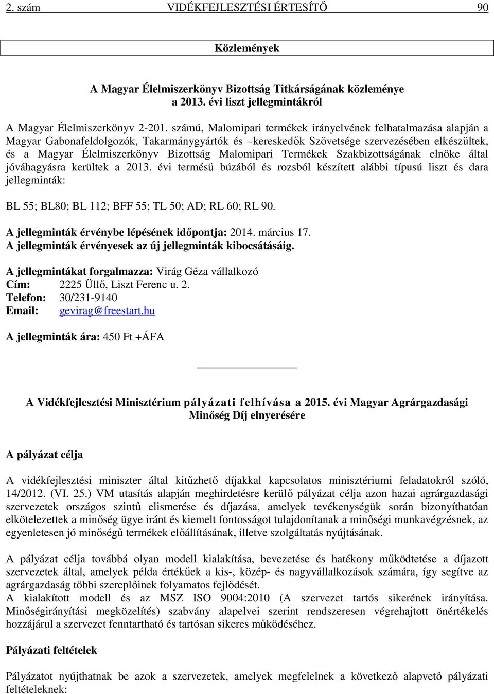 Malomipari Termékek Szakbizottságának elnöke által jóváhagyásra kerültek a 2013.