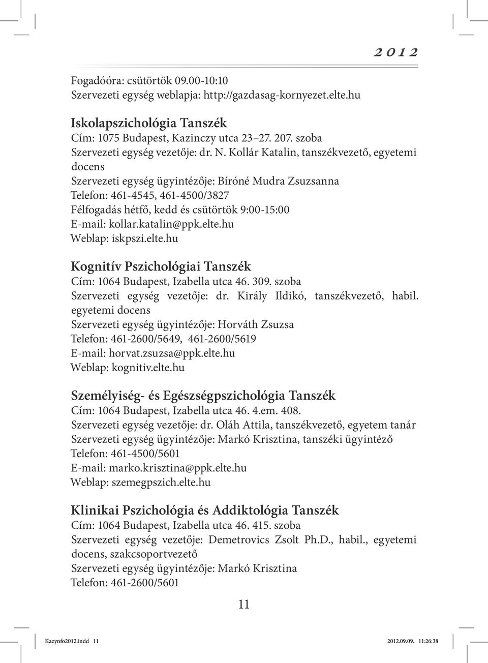 KAZYNFO Az ELTE PPK HÖK ingyenes információs kiadványa. Felelős kiadó: Tóth  Karina, ELTE PPK HÖK elnök - PDF Ingyenes letöltés