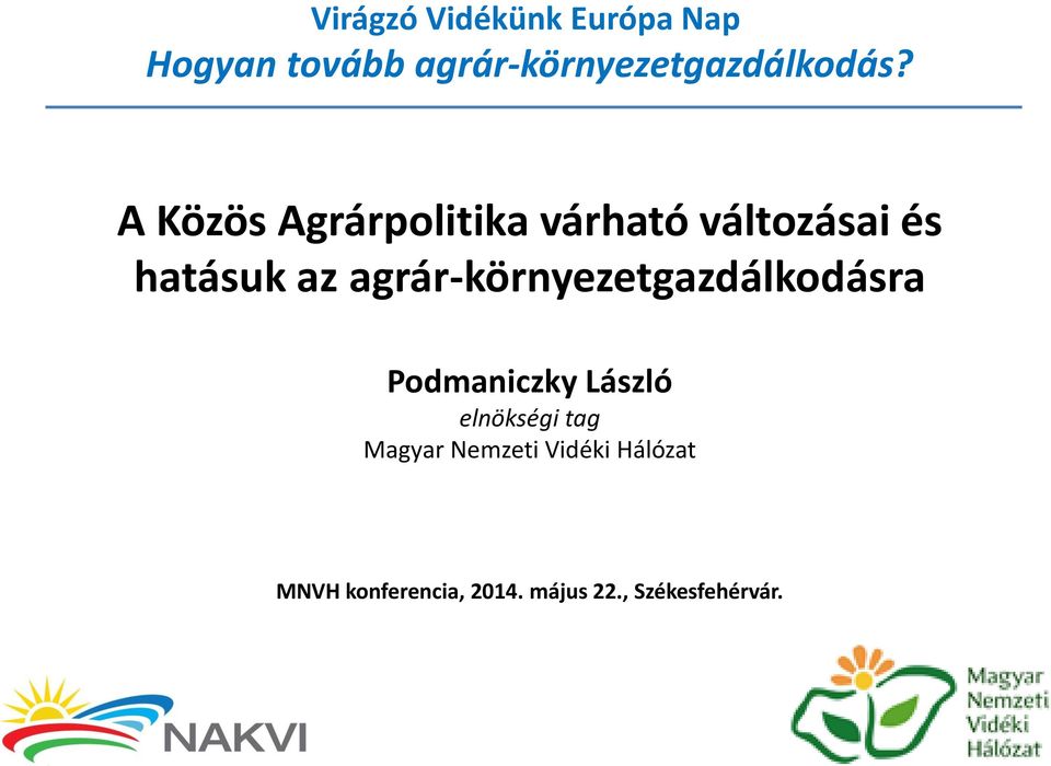 A Közös Agrárpolitika várható változásai és hatásuk az