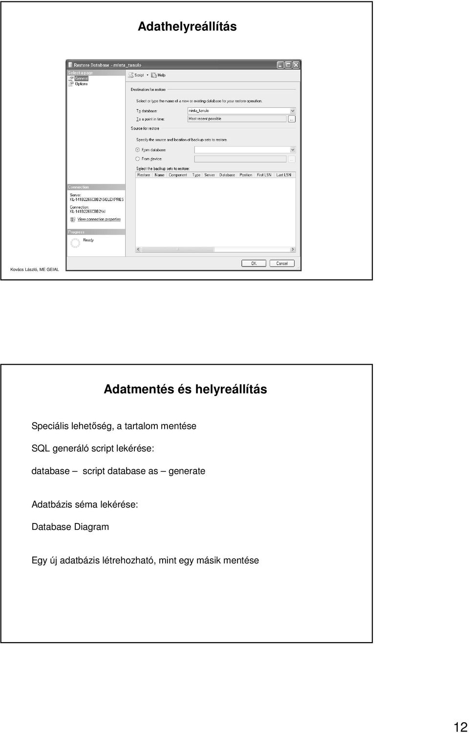 database script database as generate Adatbázis séma lekérése: