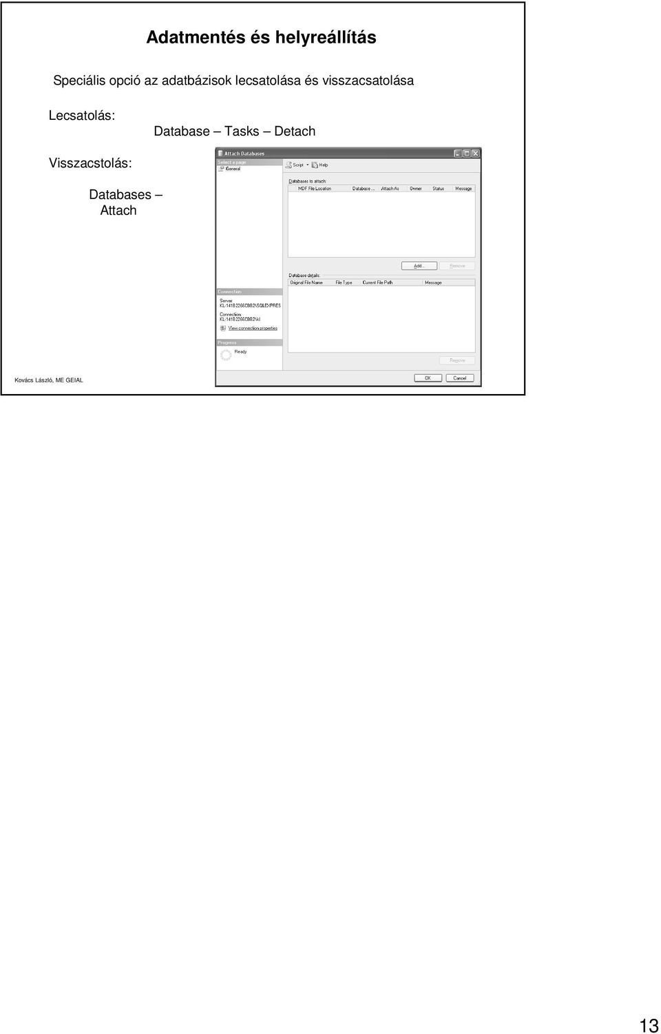 visszacsatolása Lecsatolás: Database
